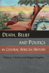 book Death, Belief and Politics in Central African History