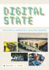 book Digital State : The Story of Minnesota's Computing Industry