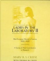 book Ladies in the Laboratory II : West European Women in Science, 1800-1900: A Survey of Their Contributions to Research