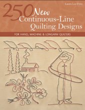 book 250 New Continuous-Line Quilting Designs: For Hand, Machine & Longarm Quilters