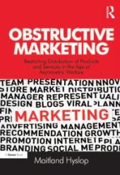 book Obstructive Marketing : Restricting Distribution of Products and Services in the Age of Asymmetric Warfare