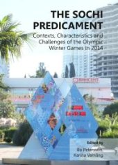 book The Sochi Predicament : Contexts, Characteristics and Challenges of the Olympic Winter Games in 2014