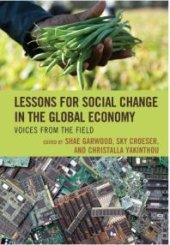 book Lessons for Social Change in the Global Economy : Voices from the Field