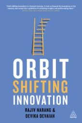 book Orbit-Shifting Innovation : The Dynamics of Ideas That Create History