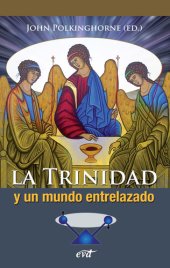 book La Trinidad y un mundo entrelazado: relacionalidad en las ciencias físicas y en la teología