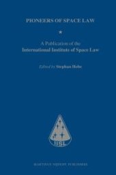 book Pioneers of Space Law : A Publication of the International Institute of Space Law