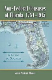 book Non-Federal Censuses of Florida, 1784-1945 : A Guide to Sources