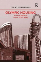 book Olympic Housing : A Critical Review of London 2012's Legacy