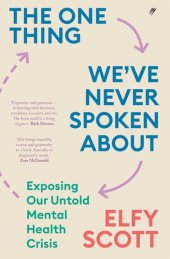 book The One Thing We've Never Spoken About: Exposing Our Untold Mental Health Crisis