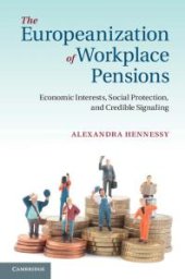 book The Europeanization of Workplace Pensions : Economic Interests, Social Protection, and Credible Signaling