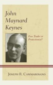 book John Maynard Keynes : Free Trader or Protectionist?