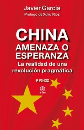 book China, amenaza o esperanza: La realidad de una revolución pragmática