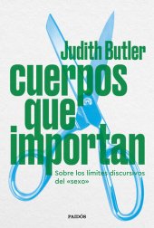 book Cuerpos que importan: Sobre los límites discursivos del "sexo"