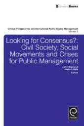 book Looking for Consensus : Civil Society, Social Movements and Crises for Public Management