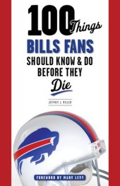 book 100 Things Bills Fans Should Know & Do Before They Die