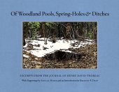 book Of Woodland Pools, Spring-Holes and Ditches: Excerpts from the Journal of Henry David Thoreau