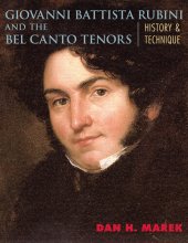 book Giovanni Battista Rubini and the Bel Canto Tenors: History and Technique