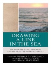 book Drawing a Line in the Sea : The Gaza Flotilla Incident and the Israeli-Palestinian Conflict