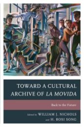 book Toward a Cultural Archive of la Movida : Back to the Future