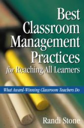 book Best Classroom Management Practices for Reaching All Learners : What Award-Winning Classroom Teachers Do