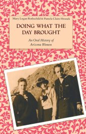 book Doing What the Day Brought: An Oral History of Arizona Women