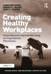 book Creating Healthy Workplaces : Stress Reduction, Improved Well-Being, and Organizational Effectiveness