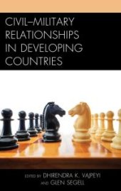 book Civil–Military Relationships in Developing Countries