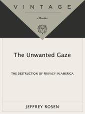 book The Unwanted Gaze: The Destruction of Privacy in America