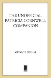 book The Unofficial Patricia Cornwell Companion: A Guide to the Bestselling Author's Life and Work