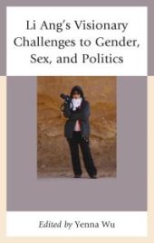 book Li Ang's Visionary Challenges to Gender, Sex, and Politics