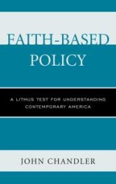 book Faith-Based Policy : A Litmus Test for Understanding Contemporary America