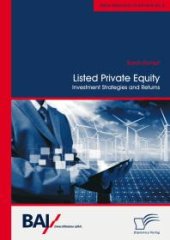 book Listed Private Equity: Investment Strategies and Returns : Investment Strategies and Returns