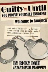 book Guilty Until You Prove Yourself Innocent : Welcome to America