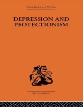 book Depression and Protectionism : Britain Between the Wars