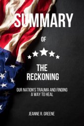 book SUMMARY OF THE RECKONING: Our Nation's Trauma and Finding a Way to Heal