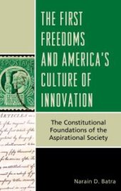 book The First Freedoms and America's Culture of Innovation : The Constitutional Foundations of the Aspirational Society