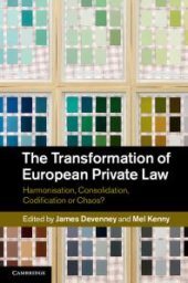 book The Transformation of European Private Law : Harmonisation, Consolidation, Codification or Chaos?