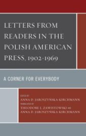 book Letters from Readers in the Polish American Press, 1902–1969 : A Corner for Everybody