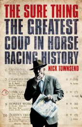 book The Sure Thing: The Greatest Coup in Horse Racing History