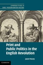 book Print and Public Politics in the English Revolution