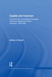 book Capital and Coercion : The Economic and Military Processes That Have Shaped the World Economy, 1800-1990