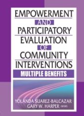 book Empowerment and Participatory Evaluation of Community Interventions : Multiple Benefits