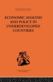 book Economic Analysis and Policy in Underdeveloped Countries