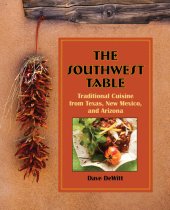 book Southwest Table: Traditional Cuisine From Texas, New Mexico, And Arizona