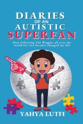 book Diaries of an Autistic Superfan: How Following the Wiggles All over the World for Two Decades Changed My Life