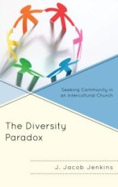 book The Diversity Paradox : Seeking Community in an Intercultural Church