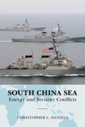 book South China Sea : Energy and Security Conflicts