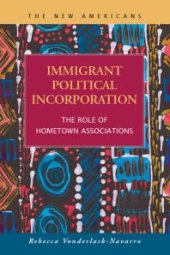 book Immigrant Political Incorporation : The Role of Hometown Associations