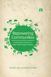 book Repowering Communities : Small-Scale Solutions for Large-Scale Energy Problems