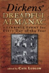 book Dickens' Dreadful Almanac: A Terrible Event for Every Day of the Year